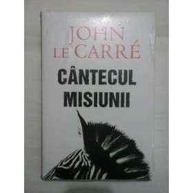   CANTECUL  MISIUNII  -  JOHN  LE  CARRE 
